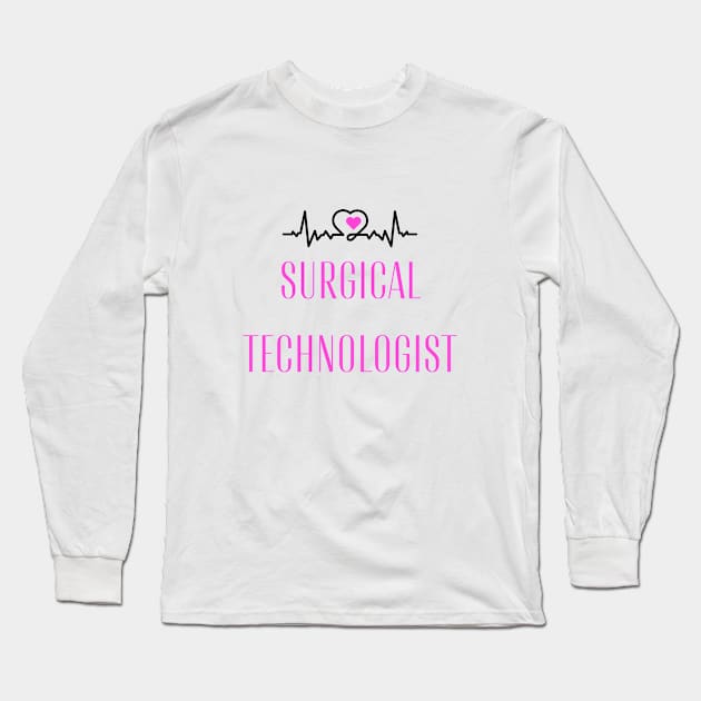 A Special Gift for a Surgical Technologist Long Sleeve T-Shirt by FairyMay